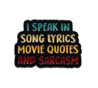 I speak in song lyrics movie quotes and sarcasm enamel pin, Stainless Steel, no gemstone