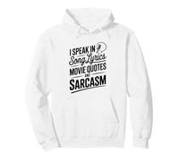 I Speak in Song Lyrics Movie Quotes and Sarcasm Humor Pullover Hoodie