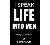 I Speak Life Into Men: Self-Help & Emotional Healing Affirmations for Men: A Guide to Self-Reflection, Mental Health, and Inner Strength (SEEN: A Soul-Led Series for Men)