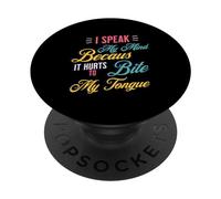 I Speak My Mind Because it Hurts To Bite My Tongue Funny PopSockets Adhesive PopGrip