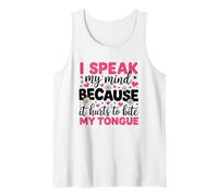 I Speak My Mind Because It Hurts To Bite My Tongue Tank Top