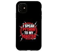 I Speak Python To My Toaster Programmer Coding Developer Case for iPhone 11