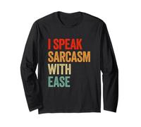 I Speak Sarcasm with Ease Funny Graphic Long Sleeve T-Shirt