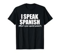 I Speak Spanish What's Your Special Power T-shirt Bilingual