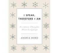 I Speak, Therefore I am: Seventeen Thoughts About Language