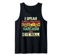 I Speak Three Languages English Sarcasm Eye Roll Tank Top