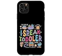 I speak toddler back to school teacher Case for iPhone 11 Pro Max