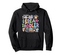 I speak toddler back to school teacher Pullover Hoodie
