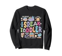 I speak toddler back to school teacher Sweatshirt
