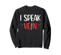 I Speak Vein Phlebotomy Phlebotomist Sweatshirt