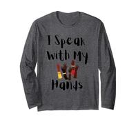 I Speak with My Hands ASL Deaf Pride Inclusive Design Long Sleeve T-Shirt