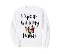 I Speak With My Hands ASL Deaf Pride Inclusive Design Sweatshirt