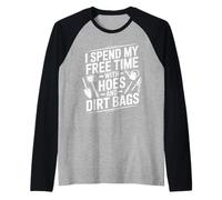 I Spend My Free Time with Hoes and Dirt Bags Gardening Humor Raglan Baseball Tee