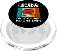 I Spend Too Much On Yo-Yo Said No One Ever Player Hobby PopSockets PopGrip for MagSafe