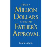 I Spent A million Dollars To Earn My Fathers Approval