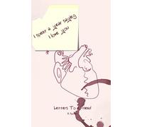 I Spent A Year Saying I Love You: Letters to a friend