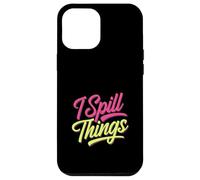 I Spill Things Funny Gossip Clumsy |- Case for iPhone 12 Pro Max