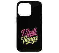 I Spill Things Funny Gossip Clumsy |- Case for iPhone 13 Pro