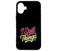 I Spill Things Funny Gossip Clumsy |- Case for iPhone 16 Plus