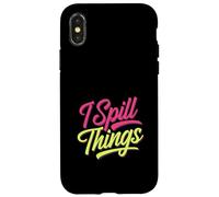 I Spill Things Funny Gossip Clumsy |- Case for iPhone X/XS