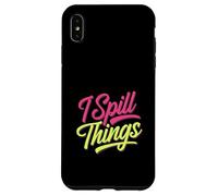 I Spill Things Funny Gossip Clumsy |- Case for iPhone XS Max