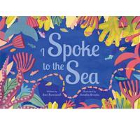 I spoke to the Sea
