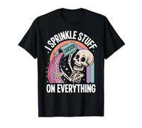 I Sprinkle Stuff On Everything Sarcasm Skeleton T-Shirt
