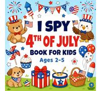 I Spy 4th of July Book for Kids Ages 2-5: Interactive Independence Day ABC Alphabet Activities with Fun Coloring and Learning Adventures for Toddlers and Preschoolers