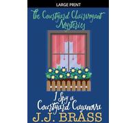 I Spy a Courtyard Casanova: 3 (The Courtyard Clairvoyant Mysteries)