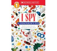 I Spy a Dinosaur's Eye (Scholastic Reader, Level 1)
