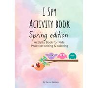 I Spy Activity Book: Spring Edition: A Fun Springtime Coloring, Word Tracing, and Memory Matching Book for Kids (Practice Writing and Fine Motor Skills)