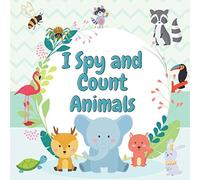 I Spy and Count Animals: Book for Kids 2-5 Year Olds - Animal Activity Book For Toddlers - Christmas Gift for your Kid