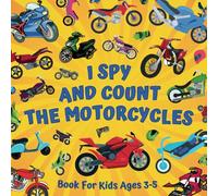 I Spy And Count The Motorcycles Book For Kids Ages 3-5: Educational Guessing Game About Numbers And Motorbikes | Picture Puzzles With Two-Wheelers - ... | Counting Activities For Preschoolers