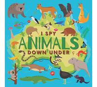 I Spy Animals Down Under: A Fun Guessing Game Picture Book for Kids Ages 2-5, Toddlers and Kindergartners ( Picture Puzzle Book for Kids ) (I Spy Books for Kids)