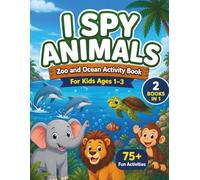 I Spy Animals Zoo and Ocean: A Fun Activity Book for Kids Ages 1-3 (My First I Spy Adventures Ages 1-3)