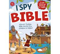 I Spy Bible: Discover Timeless Bible Stories from Creation to Easter! A Cute Search and Find Book for Toddlers (I Spy Books for Toddlers)