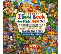 I Spy Book for Kids Ages 2-5: A Fun Search-and-Find Guessing Game for Toddlers and Preschoolers - Animals, Toys & More (I Spy for Little Eyes)