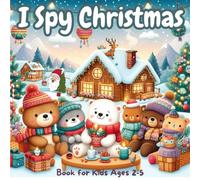 I Spy Christmas Book for Kids Ages 2-5: Stocking Stuffers. A Fun Activity and Coloring Book for Toddlers, Preschoolers & Kindergarten with Snowman, Reindeer, Santa, Ornaments, and Alphabet Letters
