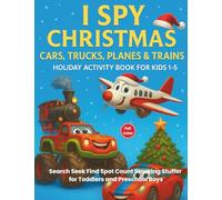 I Spy Christmas Cars Trucks Planes & Trains Holiday Activity Book for Kids 1-5: Search Seek Find Spot Count for Toddlers and Preschool Boys (I Spy Series - UK Edition)