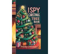 I SPY CHRISTMAS TREE BOOK: Cozy Winter Search Game for Adults | Calm Your Mind and Celebrate the Spirit of the Holidays