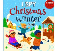 I Spy Christmas Winter Fun!: Seek And Find Book For Toddlers And Preschoolers - With Hidden Objects And Busy Scenes
