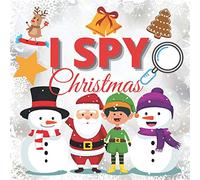 I Spy Christmas: Xmas Coloring and Activity Book for Kids and Toddlers Ages 2-5 | A-Z Guessing Game for Preschoolers Boys and Girls| Abc Alphabet ... for Kindergarten| I Spy with My Little Eye