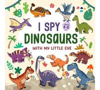 I Spy Dinosaurs: Fun Guessing Activity Book for Toddlers and Kids Ages 2-5, Preschool, and Kindergarten (I Spy Book For Kids)
