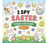 I Spy Easter Book for Kids Ages 2-5: A Fun Learning and Coloring Activities with an Exciting Guessing Game Adventure for Toddlers and Preschoolers (Basket Stuffers for Boys and Girls)