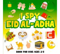 I Spy Eid Al Adha Book for Kids Ages 2-5: Celebrate Eid with 26 Fun and Educational Alphabet Puzzles and Coloring Pages for Muslim Children, Toddlers, And Preschoolers(Islamic Books for Kids)