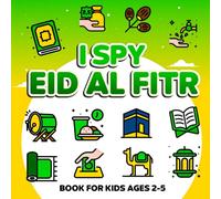 I Spy Eid Al-Fitr Book For Kids Ages 2-5: Fun and Educational Islamic Alphabet Picture Book, Coloring Activity Book for Muslim Boys and Girls, (Eid Al Fitr Gifts for Kids)