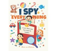 I Spy Everything: A Cute Search and Find Book for Toddlers | A Fun Adventure Full of Toys, Animals, Vehicles, and More! Engaging Brain-Training ... Free Activity Pages) (I Spy Adventures)