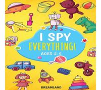 I Spy Everything! Ages 2-5: ABC's for Kids, A Fun and Educational Activity Book for Children to Learn the Alphabet: 1 (Learning Is Fun)