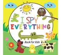 I Spy Everything Book For Kids: For Kids Activities Education and Learning Fun | Gift For 2-5 Years | Alphabet A-Z Picture Puzzle Book for Preschoolers |Fun and Learn