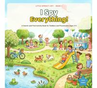 I Spy Everything!: Spot Animals, Bugs, Vehicles & More! A Fun Search-and-Find Activity Book for Toddlers and Preschoolers Ages 3-5 (Little Sprout I Spy)